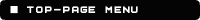 �� TOP-PAGE MENU