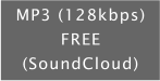 MP3 (128kbps) FREE (SoundCloud)